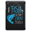 i fish so i don't choke iPad Mini