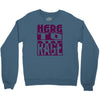 here to rage Crewneck Sweatshirt