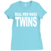 real men make twins (2) Ladies Fitted T-Shirt