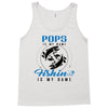 Pops is my Name Fishing Is My Game Tank Top
