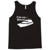 i'm on a boat Tank Top