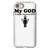 my god is bigger than your god iPhone 8