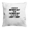 I Screwed Mothers Day So Fathers Day Lousy Tshirt Throw Pillow