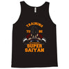 training to be the strongest super saiyan Tank Top