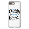 Daddy is my Hero Baby Boy iPhone 8 Plus