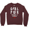 Girl Power Future Is Female Crewneck Sweatshirt