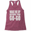 wake me up before you go go Racerback Tank
