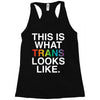 This Is What Trans Looks Like Racerback Tank