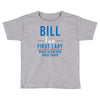 bill for first lady make blowjobs great again Toddler T-shirt