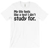my life feels T-Shirt