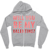 will you be my valentine Zipper Hoodie