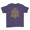 kings are born in august Youth Tee