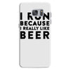 i run because i really like beer Samsung Galaxy S7