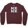 Ice Ice Baby Crewneck Sweatshirt