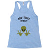 Alien Says Don't Touch My Belly Racerback Tank