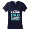 i'm a proud dad of a freaking awesome teacher. (yes she bought me this Women's V-Neck T-Shirt
