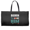 Born To Love Him (Born To Love Her &ndash; Born To Love Him Couples Design Weekender Totes