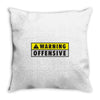 warning offensive mens funny Throw Pillow