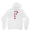 i finally fixed the sink Unisex Hoodie