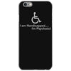 i am handicapped i'm psychotic iPhone 6/6s Case