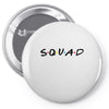 squad friends parody Pin-back button
