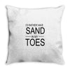 id rather have sand in my toes Throw Pillow