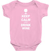 keep calm and drink wine Baby Bodysuit