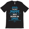 The Best Papa Was Born In April T-Shirt