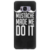 mustache made me do it funny Samsung Galaxy S8 Plus Case