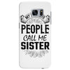 My Favorite People Call Me Sister Samsung Galaxy S7 Edge