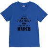 The Best Father Was Born In March V-Neck Tee
