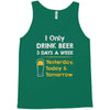 drink beer 3 days a week Tank Top