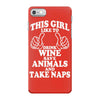 This Girl Like To Drink Wine Save Animals And Take Naps iPhone 7 Case