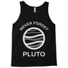 never forget pluto the planet Tank Top