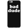 bad dude iPhone 6/6s Case