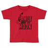 Family Trip To Moon Toddler T-shirt