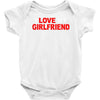 i love my girlfriend Baby Bodysuit