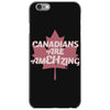 canadians are amehzing iPhone 6/6s Case