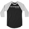 too much bacon funny 3/4 Sleeve Shirt