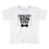 Coolest Son Ever Toddler T-shirt