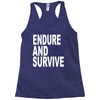 endure survive Racerback Tank