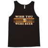 Wish You Were Beer Tank Top