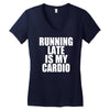 running late is my cardio Women's V-Neck T-Shirt