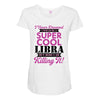 i never dreamed i would be a super cool libra but here i am killing it Maternity Scoop Neck T-shirt