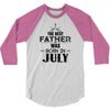 The Best Father Was Born In July 3/4 Sleeve Shirt