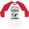 I Don't Need Therapy Just to Go Camping 3/4 Sleeve Shirt