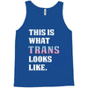 This is What Trans Looks Like Tank Top