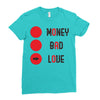 money bad love Ladies Fitted T-Shirt