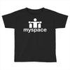 myspace Toddler T-shirt