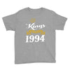 kings are born in 1994 Youth Tee